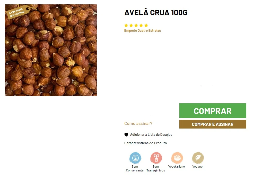 Imagem de Avelã Crua 100g da marca Empório Quatro Estrelas. À esquerda, uma visão detalhada das avelãs cruas, exibindo uma cor marrom profundo com uma textura ligeiramente rugosa e algumas avelãs partidas mostrando o interior mais claro. À direita, informações do produto com ícones indicando que é sem conservante, sem transgênicos, vegetariano e vegano, e botões para 'Comprar' e 'Comprar e Assinar'