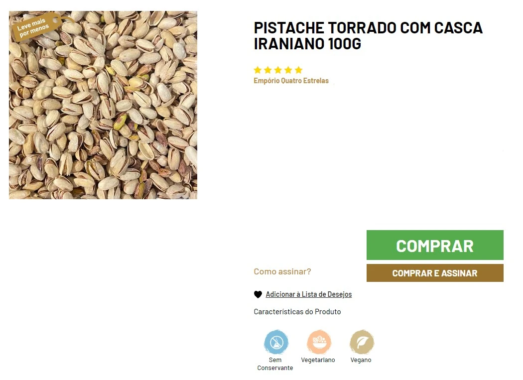 Imagem de uma página de produto para 'Pistache Torrado com Casca Iraniano 100g' do Empório Quatro Estrelas. Mostra uma foto de pistaches torrados com casca e informações sobre o produto, incluindo opções de compra, características como 'Sem Conservante', 'Vegetariano' e 'Vegano', e uma seção para adicionar à lista de desejos.
